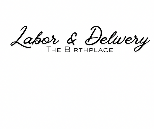 Labor & Delivery The Birthplace Classic B&W